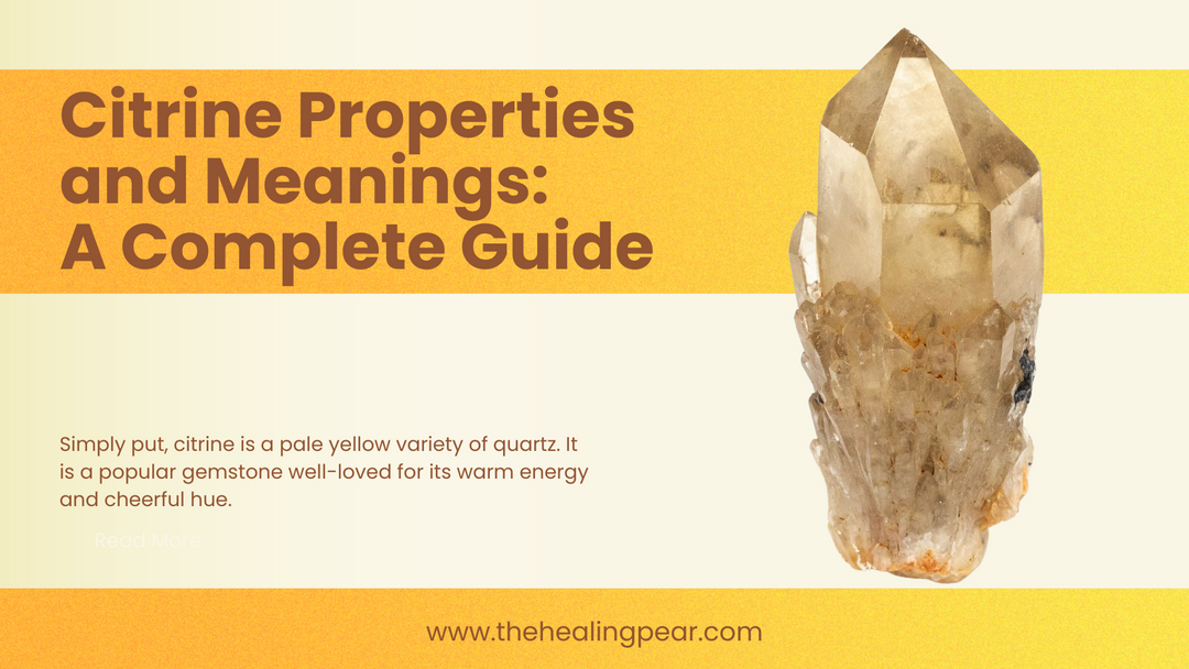 Citrine Properties and Meanings: A Complete Guide