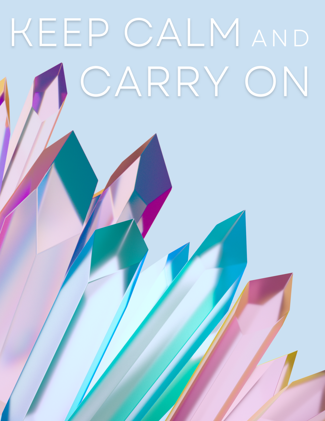 Crystal Clear: The Top 10 Gems for Keeping Calm and Carrying On
