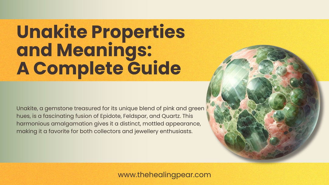 Unakite Properties and Meanings: A Complete Guide