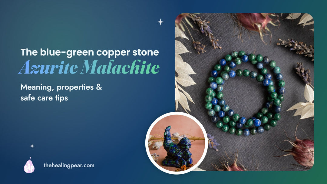 Azurite Malachite Meaning: Properties, Benefits and the Blue-Green Stone