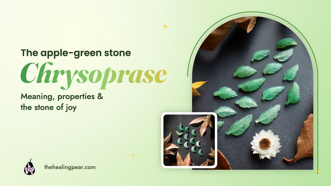 Chrysoprase Meaning: Properties, Benefits and the Apple-Green Stone
