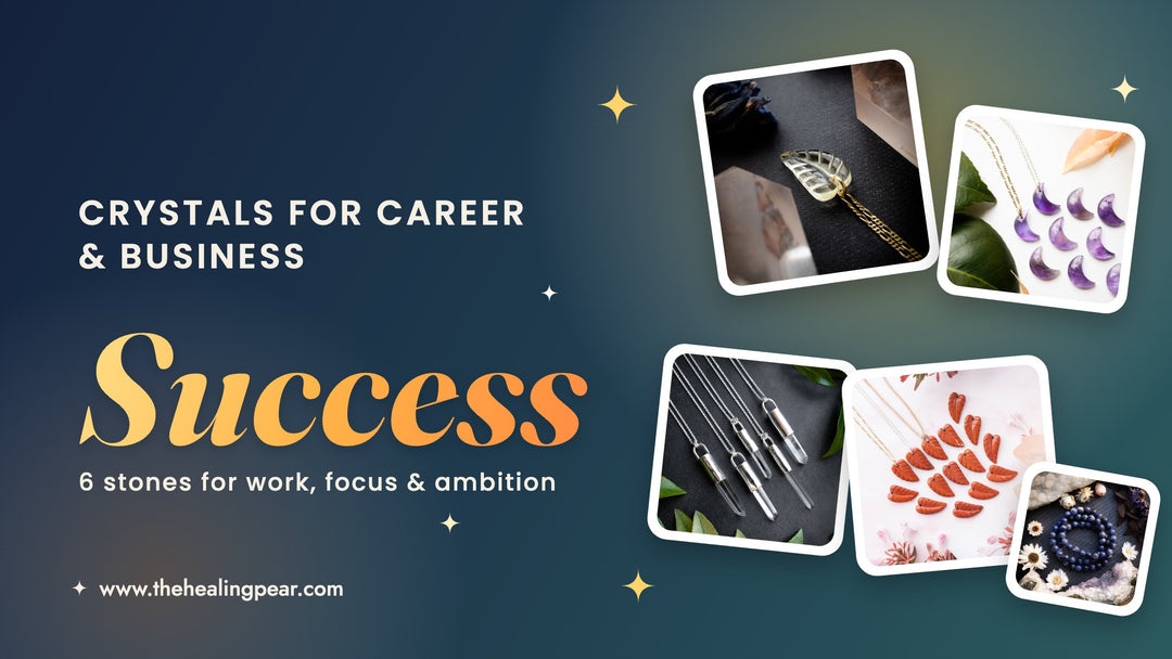 Crystals for Career Success: 6 Stones for Work and Business