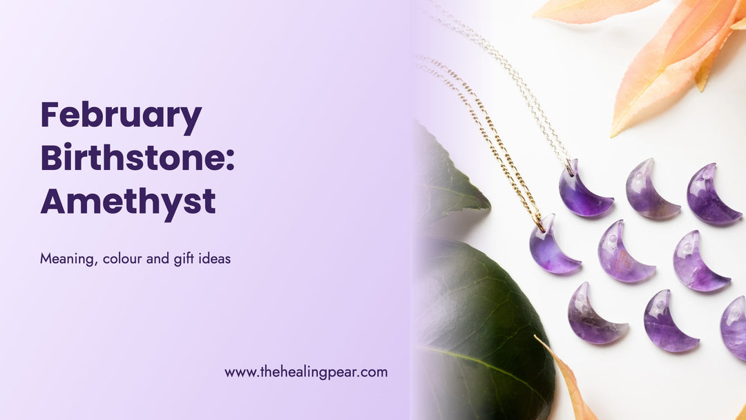 February Birthstone: Amethyst Meaning, Colour and Gift Ideas