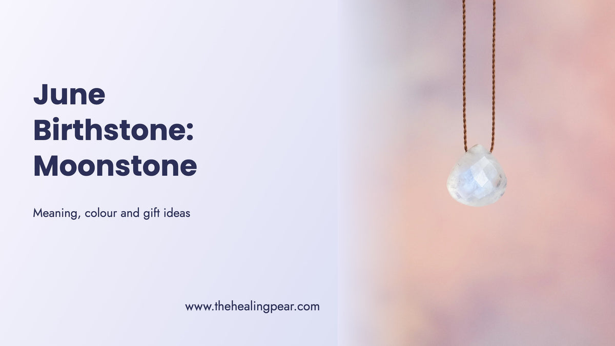 June Birthstone: Moonstone Meaning, Colour and Gift Ideas