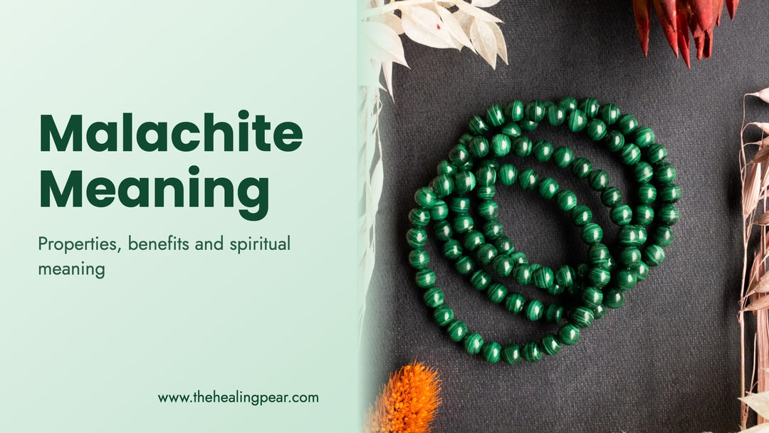 Malachite Meaning: Properties, Benefits and Spiritual Meaning