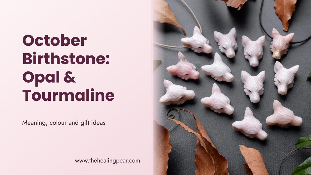 October Birthstone: Opal and Tourmaline Meaning, Colour and Gift Ideas